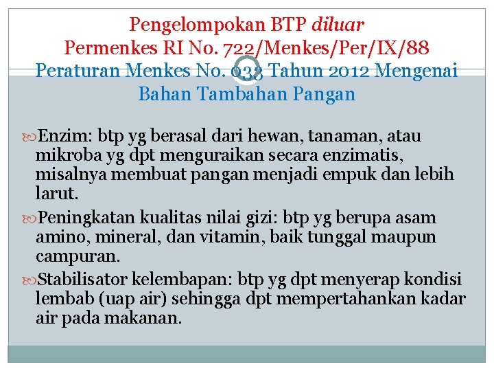 Pengelompokan BTP diluar Permenkes RI No. 722/Menkes/Per/IX/88 Peraturan Menkes No. 033 Tahun 2012 Mengenai