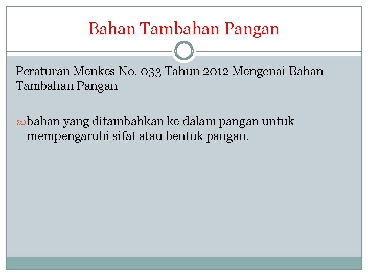 Bahan Tambahan Pangan Peraturan Menkes No. 033 Tahun 2012 Mengenai Bahan Tambahan Pangan bahan