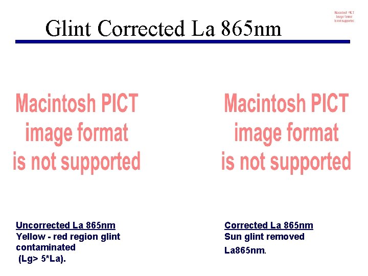 Glint Corrected La 865 nm Uncorrected La 865 nm Yellow - red region glint