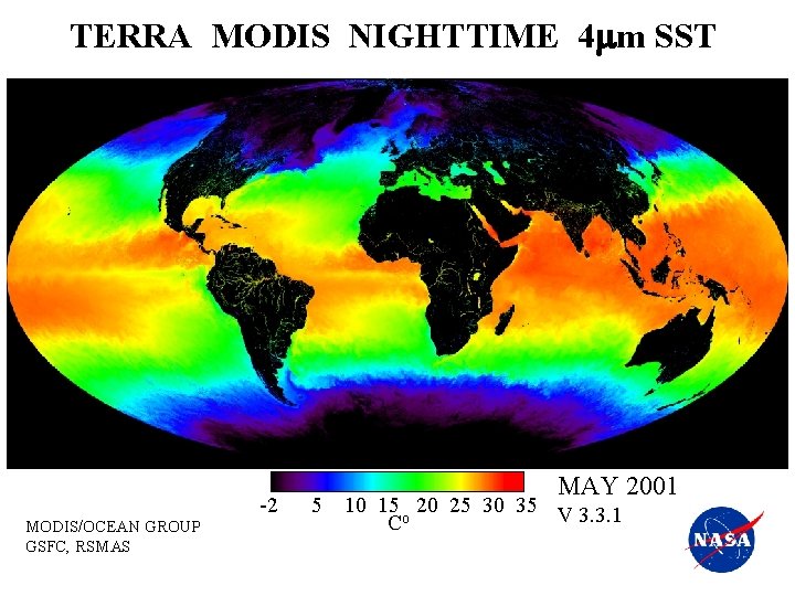 TERRA MODIS NIGHTTIME 4 mm SST MODIS/OCEAN GROUP GSFC, RSMAS -2 5 MAY 2001