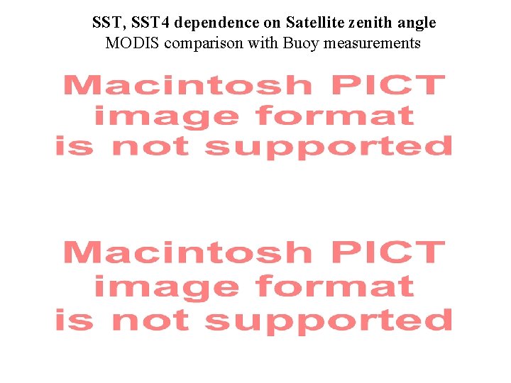SST, SST 4 dependence on Satellite zenith angle MODIS comparison with Buoy measurements 