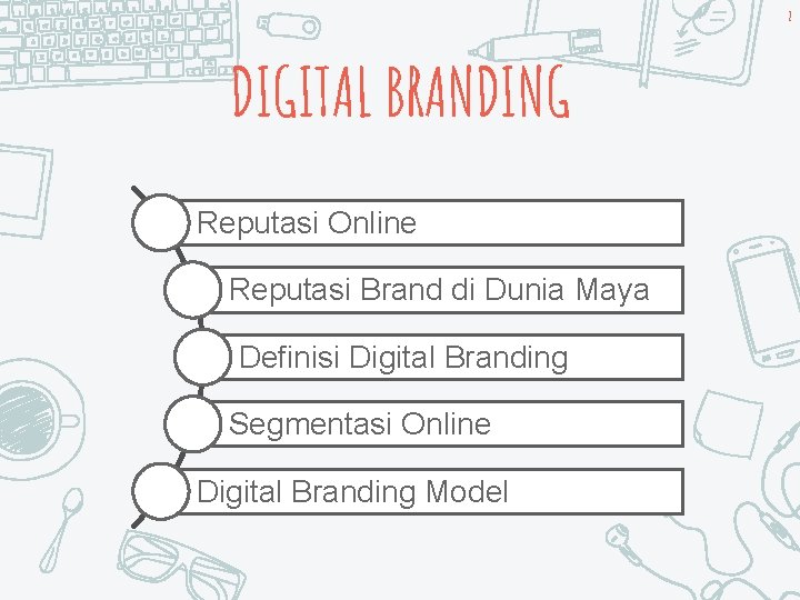 2 DIGITAL BRANDING Reputasi Online Reputasi Brand di Dunia Maya Definisi Digital Branding Segmentasi