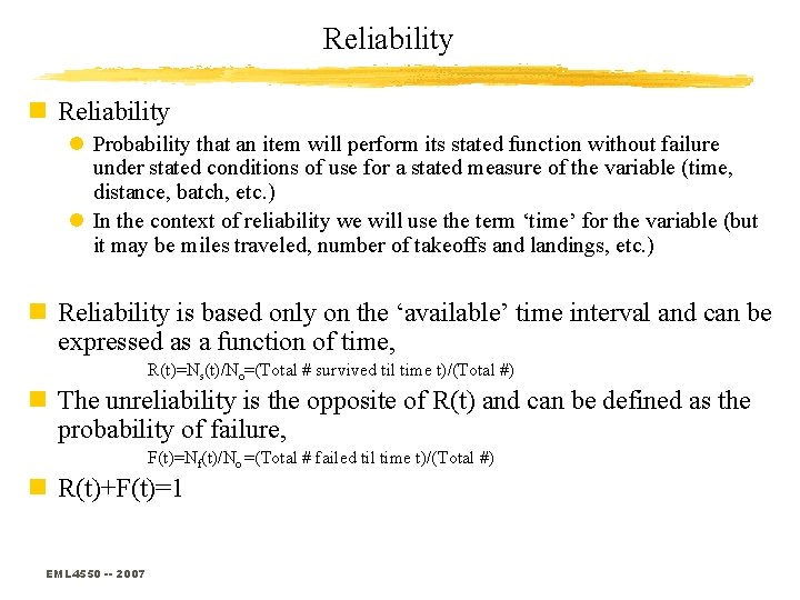 Reliability n Reliability l Probability that an item will perform its stated function without