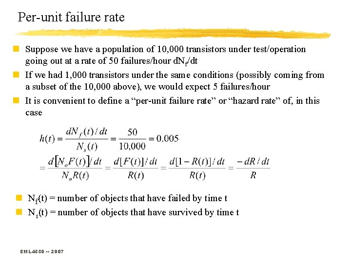 Per-unit failure rate n Suppose we have a population of 10, 000 transistors under