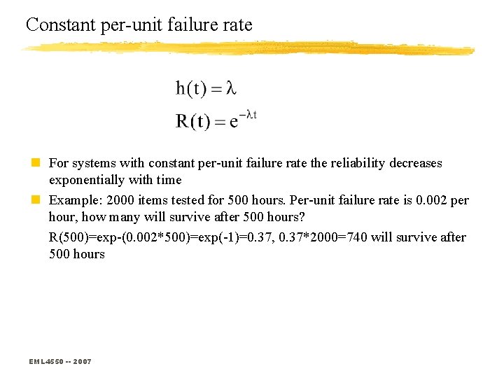 Constant per-unit failure rate n For systems with constant per-unit failure rate the reliability