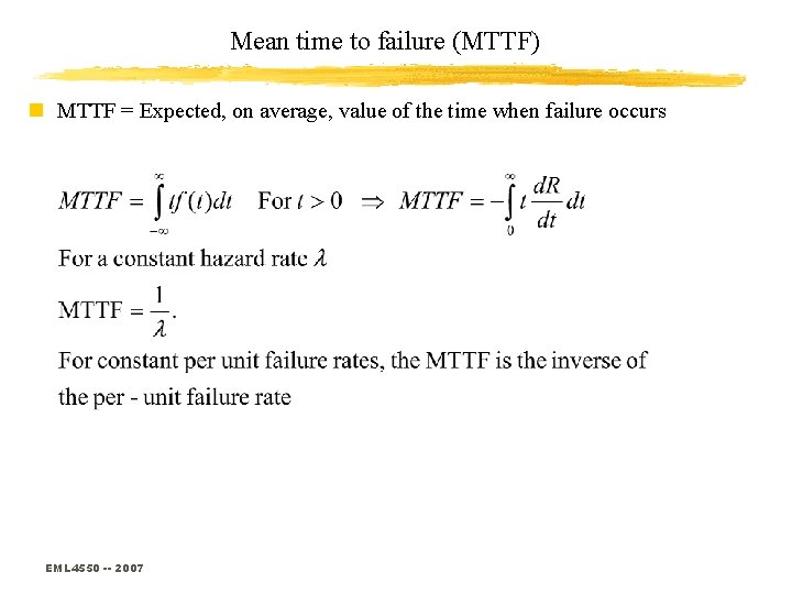 Mean time to failure (MTTF) n MTTF = Expected, on average, value of the