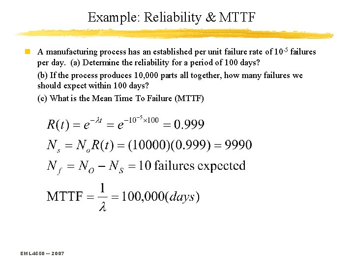 Example: Reliability & MTTF n A manufacturing process has an established per unit failure