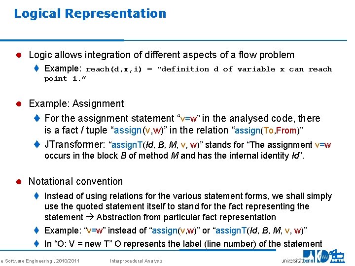 Logical Representation l Logic allows integration of different aspects of a flow problem t