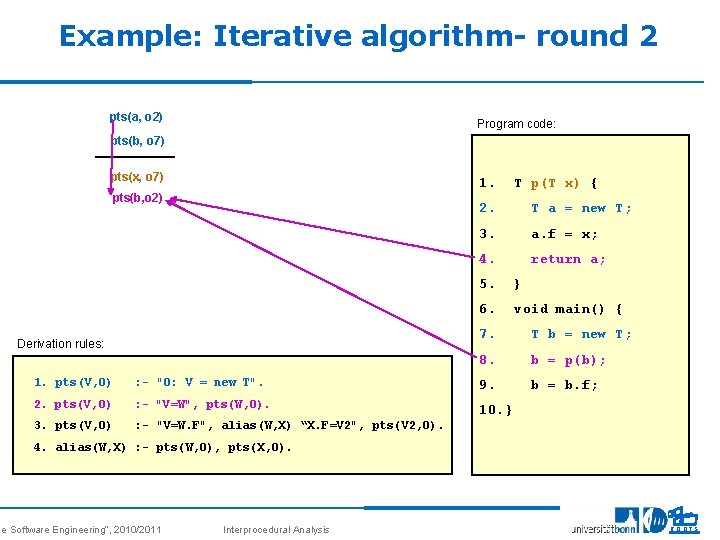 Example: Iterative algorithm- round 2 pts(a, o 2) Program code: pts(b, o 7) pts(x,