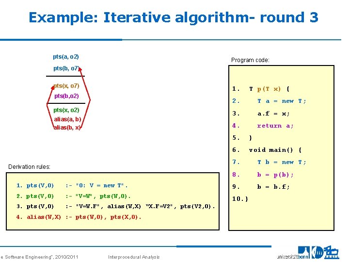 Example: Iterative algorithm- round 3 pts(a, o 2) Program code: pts(b, o 7) pts(x,