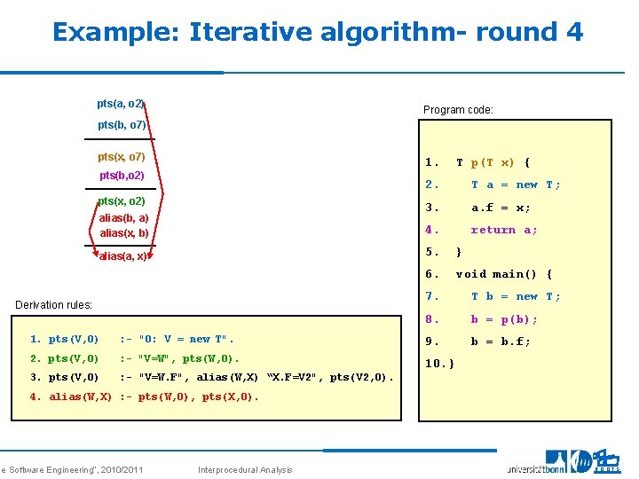Example: Iterative algorithm- round 4 pts(a, o 2) Program code: pts(b, o 7) pts(x,