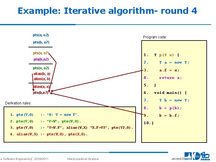 Example: Iterative algorithm- round 4 pts(a, o 2) Program code: pts(b, o 7) pts(x,