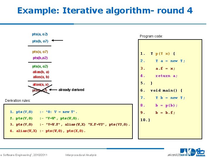 Example: Iterative algorithm- round 4 pts(a, o 2) Program code: pts(b, o 7) pts(x,