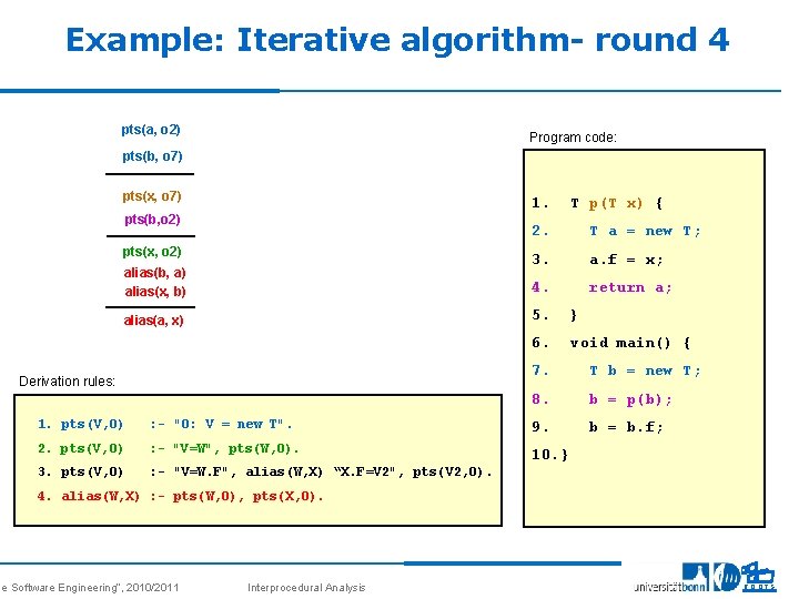 Example: Iterative algorithm- round 4 pts(a, o 2) Program code: pts(b, o 7) pts(x,