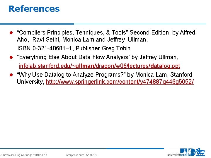References l “Compilers Principles, Tehniques, & Tools” Second Edition, by Alfred Aho, Ravi Sethi,