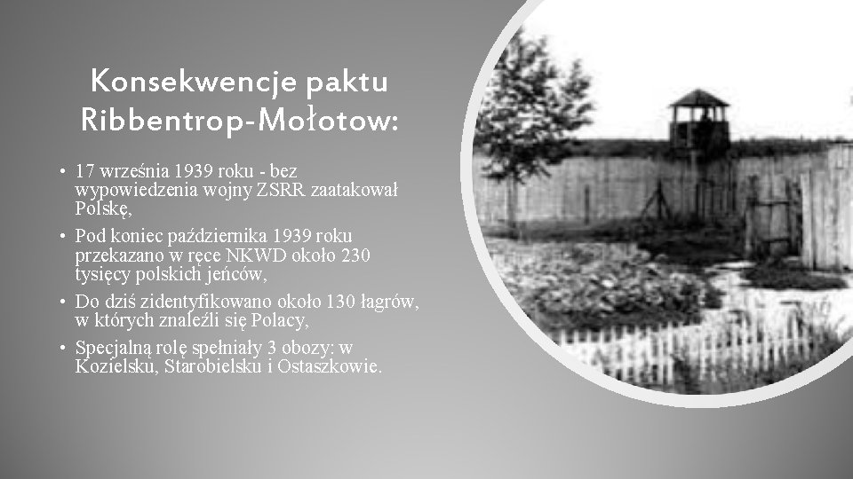 Konsekwencje paktu Ribbentrop-Mołotow: • 17 września 1939 roku - bez wypowiedzenia wojny ZSRR zaatakował