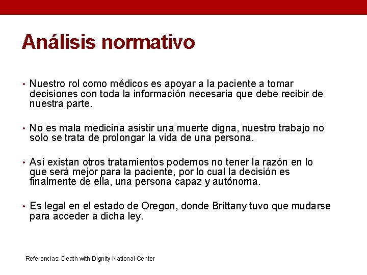 Análisis normativo • Nuestro rol como médicos es apoyar a la paciente a tomar