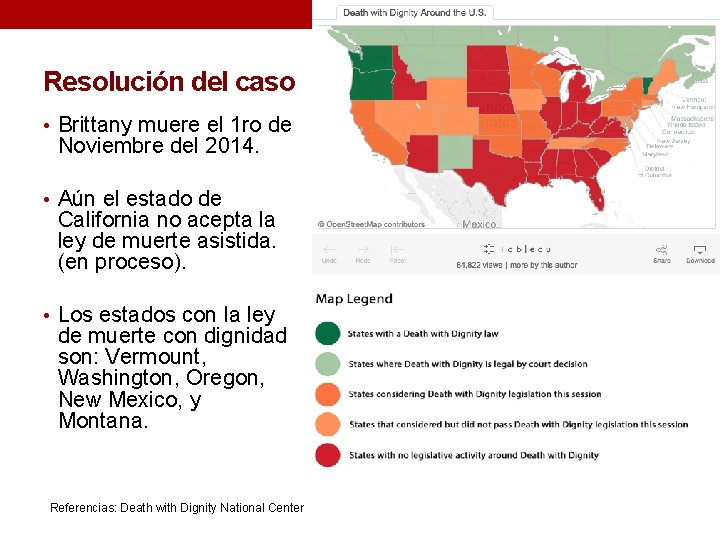 Resolución del caso • Brittany muere el 1 ro de Noviembre del 2014. •