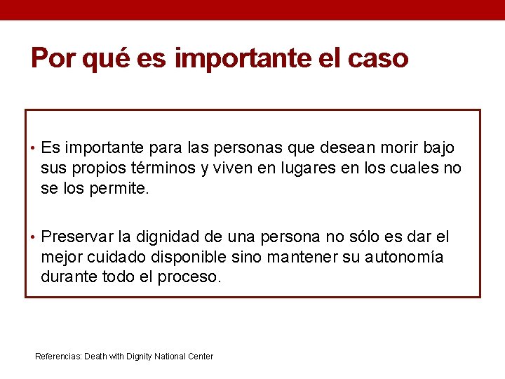 Por qué es importante el caso • Es importante para las personas que desean