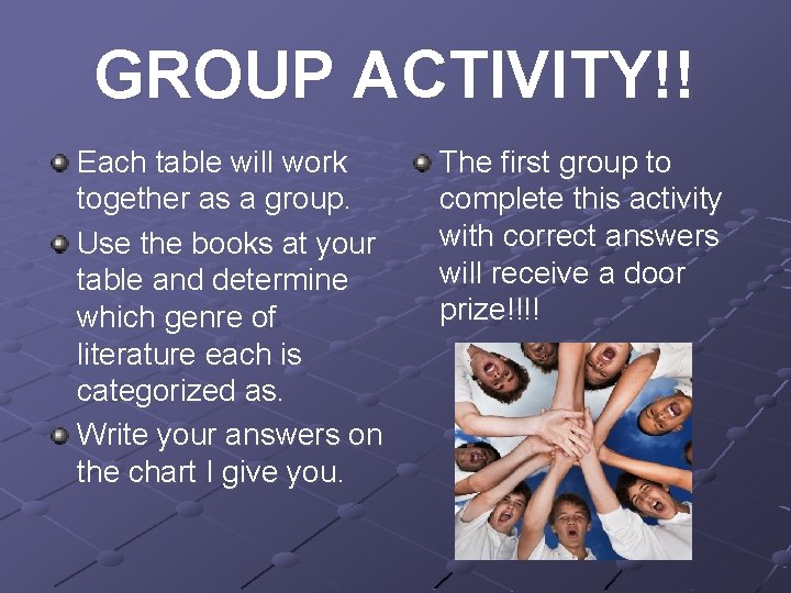 GROUP ACTIVITY!! Each table will work together as a group. Use the books at
