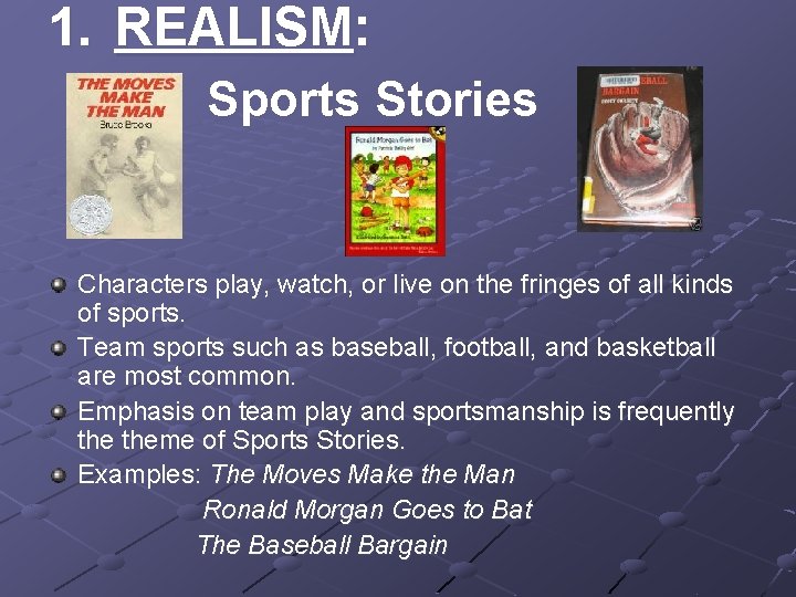 1. REALISM: Sports Stories Characters play, watch, or live on the fringes of all