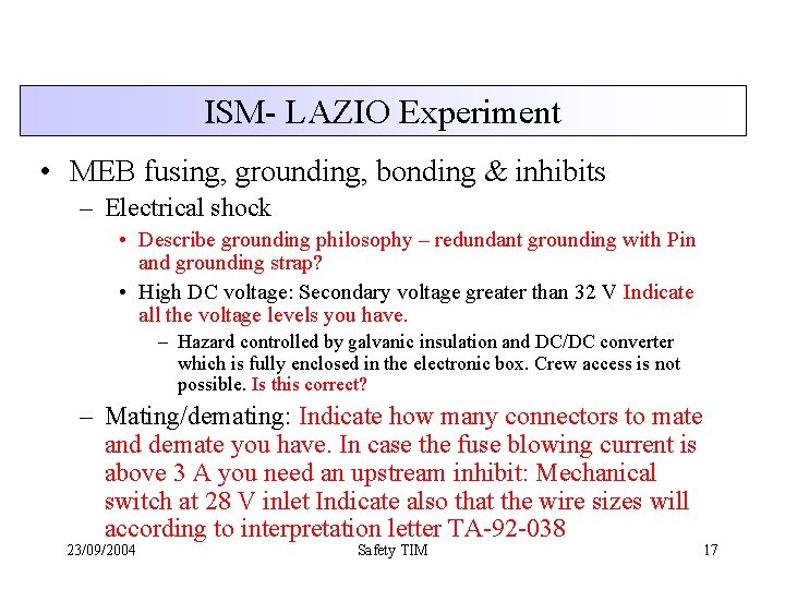 ISM- LAZIO Experiment • MEB fusing, grounding, bonding & inhibits – Electrical shock •