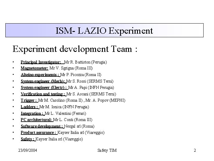 ISM- LAZIO Experiment development Team : • • • • Principal Investigator: Mr R.