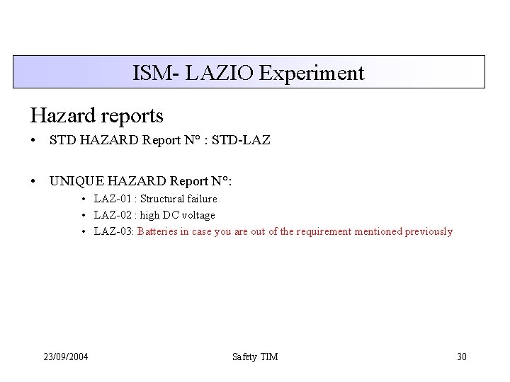 ISM- LAZIO Experiment Hazard reports • STD HAZARD Report N° : STD-LAZ • UNIQUE