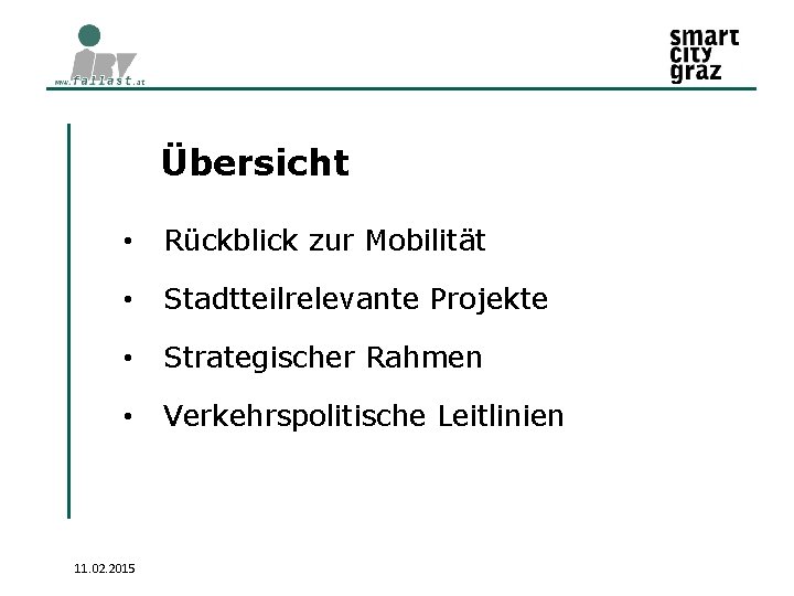 Übersicht • Rückblick zur Mobilität • Stadtteilrelevante Projekte • Strategischer Rahmen • Verkehrspolitische Leitlinien