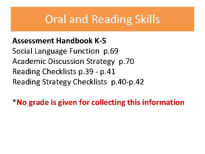 Oral and Reading Skills Assessment Handbook K-5 Social Language Function p. 69 Academic Discussion