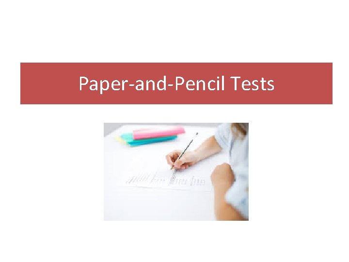 Paper-and-Pencil Tests 