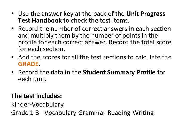  • Use the answer key at the back of the Unit Progress Test