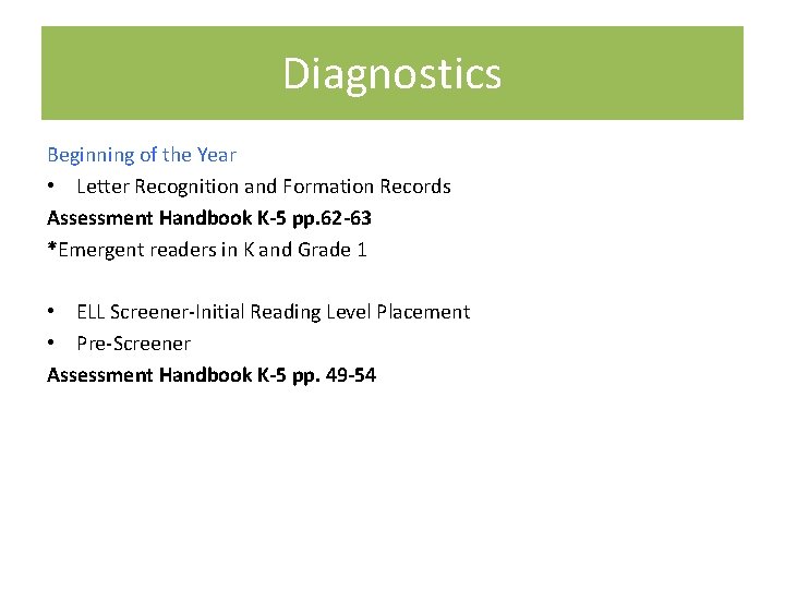 Diagnostics Beginning of the Year • Letter Recognition and Formation Records Assessment Handbook K-5