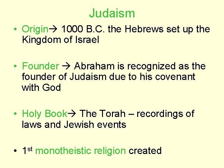 Judaism • Origin 1000 B. C. the Hebrews set up the Kingdom of Israel