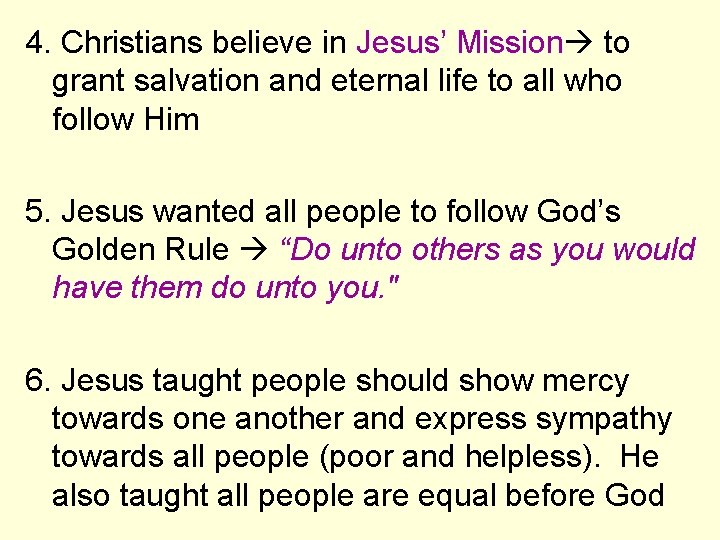 4. Christians believe in Jesus’ Mission to grant salvation and eternal life to all