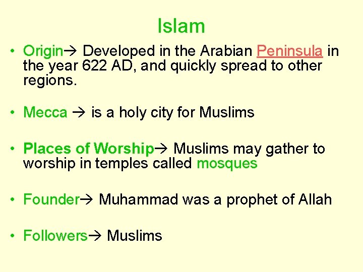 Islam • Origin Developed in the Arabian Peninsula in the year 622 AD, and