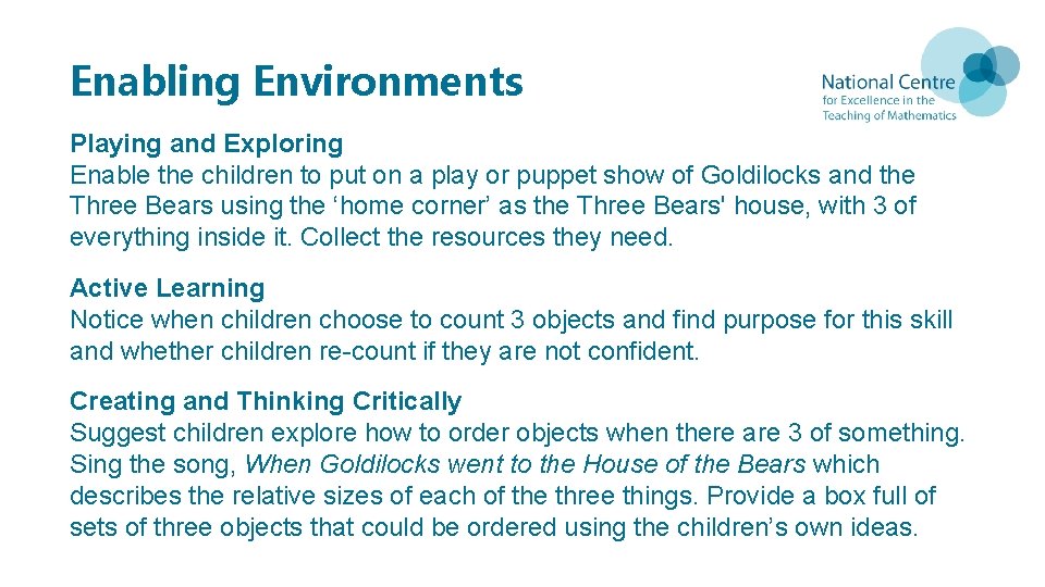 Enabling Environments Playing and Exploring Enable the children to put on a play or