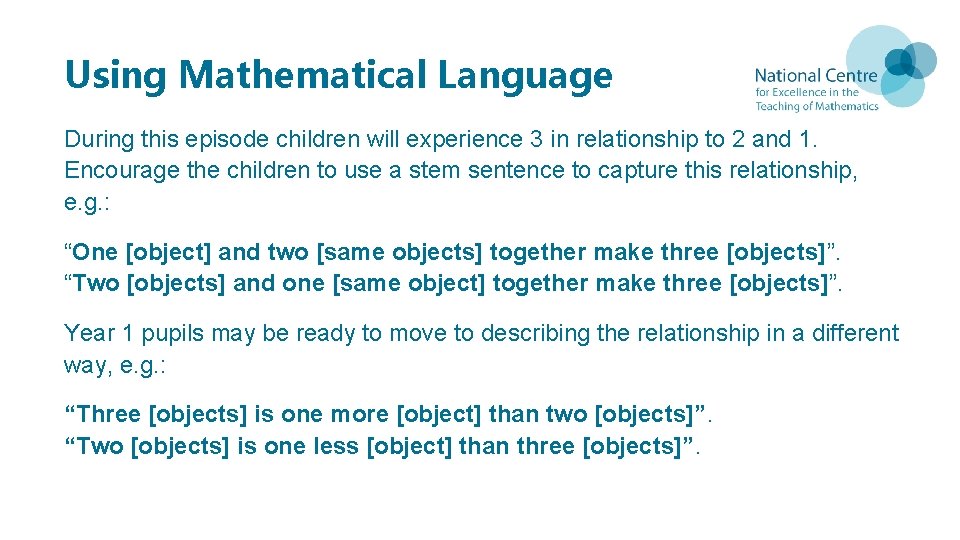 Using Mathematical Language During this episode children will experience 3 in relationship to 2