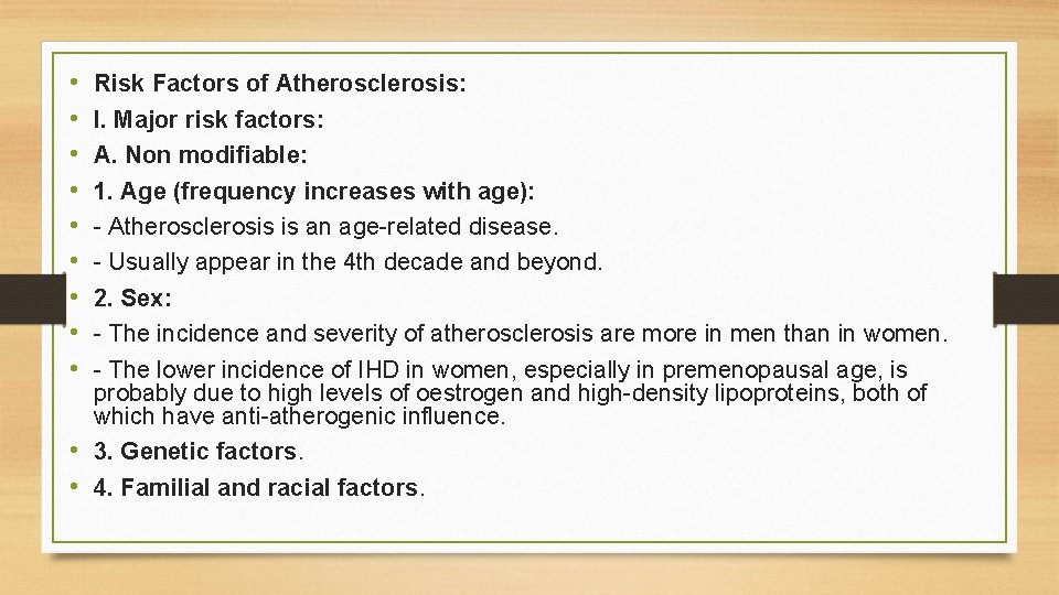  • • • Risk Factors of Atherosclerosis: I. Major risk factors: A. Non