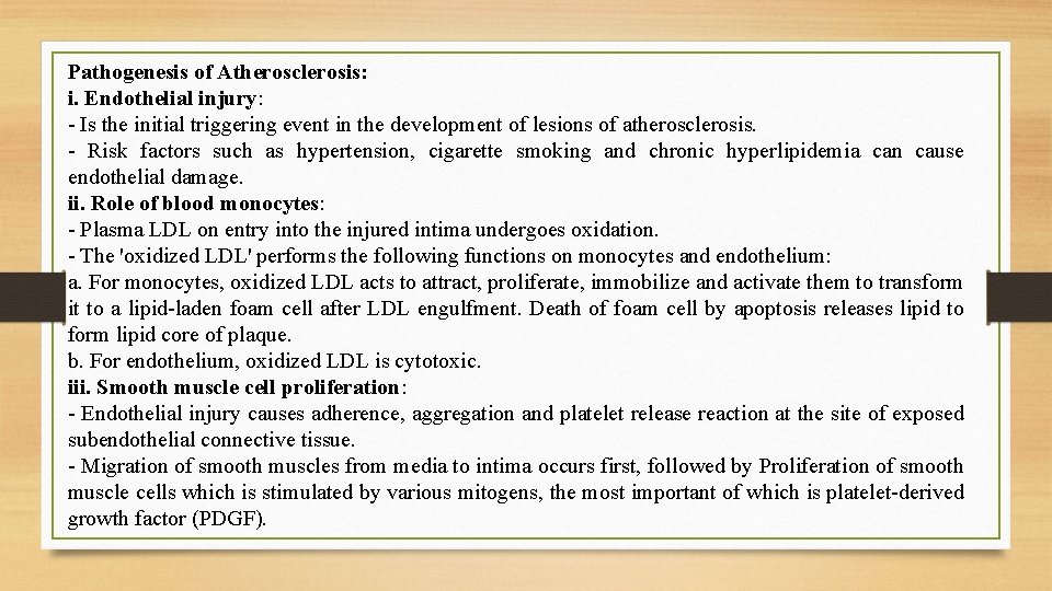 Pathogenesis of Atherosclerosis: i. Endothelial injury: - Is the initial triggering event in the