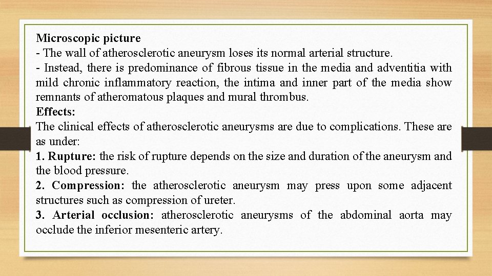 Microscopic picture - The wall of atherosclerotic aneurysm loses its normal arterial structure. -
