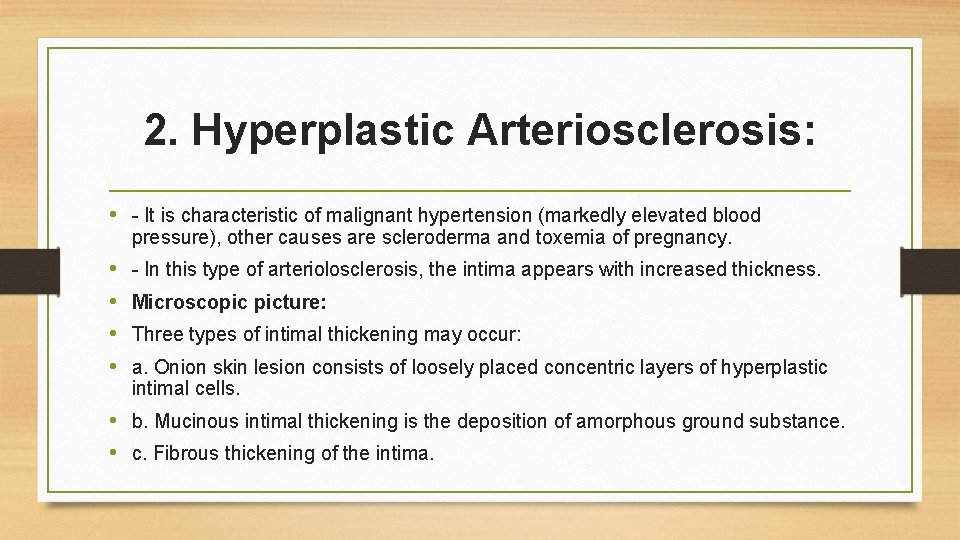 2. Hyperplastic Arteriosclerosis: • - It is characteristic of malignant hypertension (markedly elevated blood