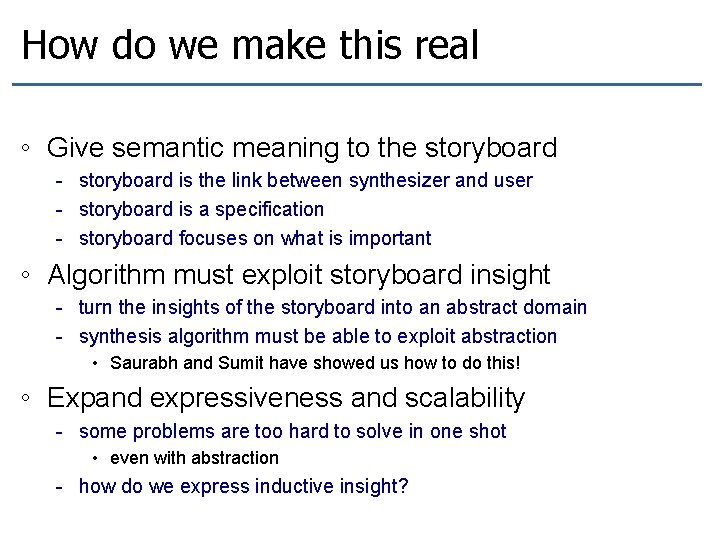 How do we make this real ◦ Give semantic meaning to the storyboard - How do we make this real ◦ Give semantic meaning to the storyboard -