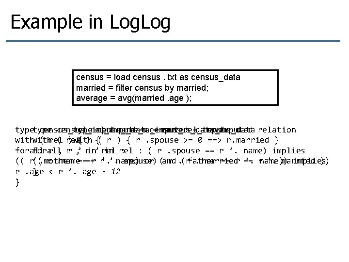 Example in Log census = load census. txt as census_data married = filter census Example in Log census = load census. txt as census_data married = filter census