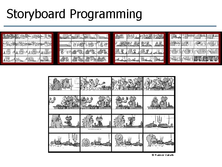 Storyboard Programming © Nassos Vakalis Storyboard Programming © Nassos Vakalis