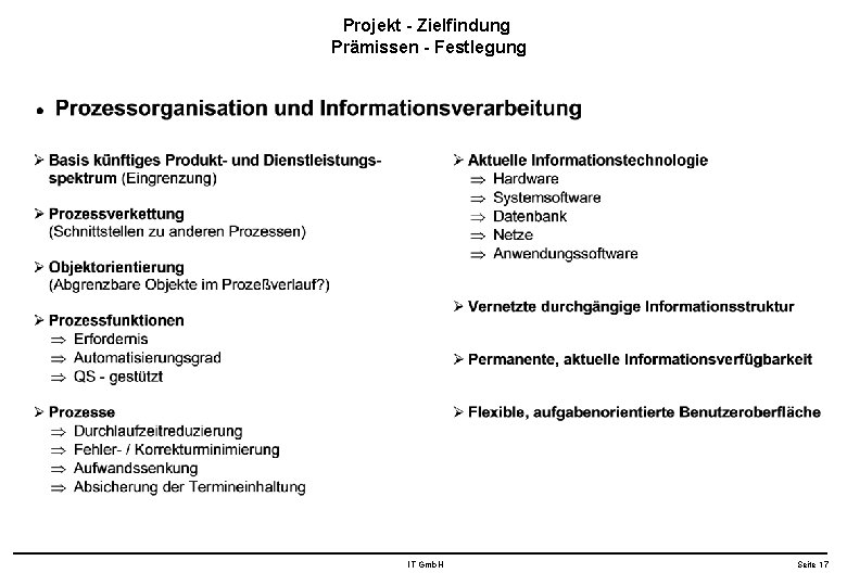 Projekt - Zielfindung Prämissen - Festlegung IT Gmb. H Seite 17 