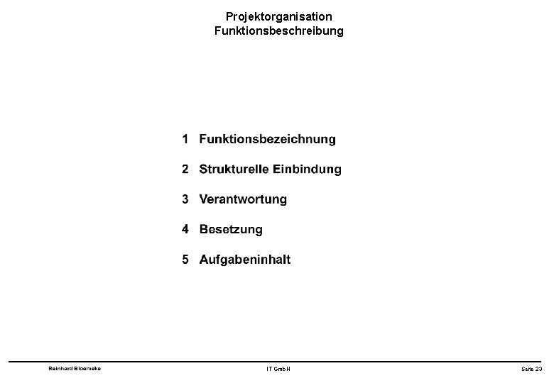 Projektorganisation Funktionsbeschreibung IT Gmb. H Seite 23 