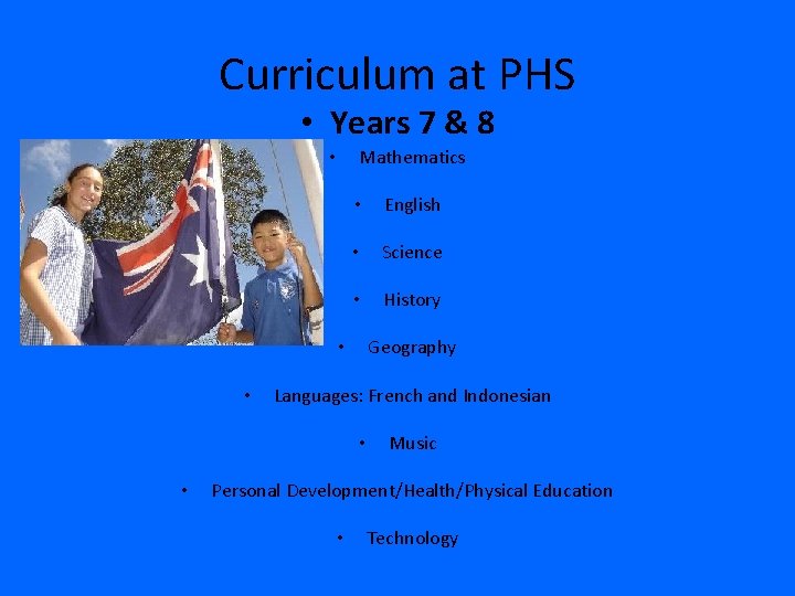 Curriculum at PHS • Years 7 & 8 Mathematics • • English • Science