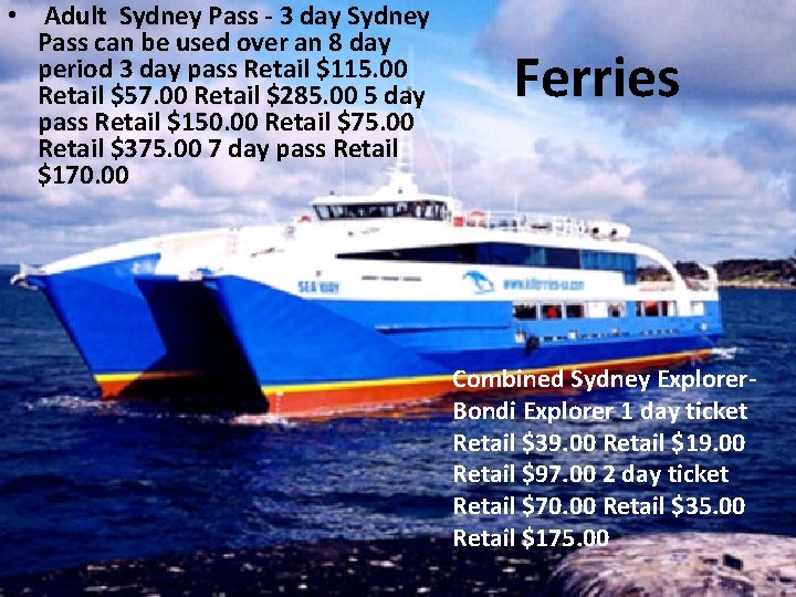  • Adult Sydney Pass - 3 day Sydney Pass can be used over