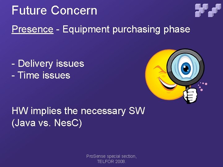 Future Concern Presence - Equipment purchasing phase - Delivery issues - Time issues HW